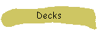 Decks